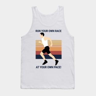 Run your own Race at your own Pace! Tank Top